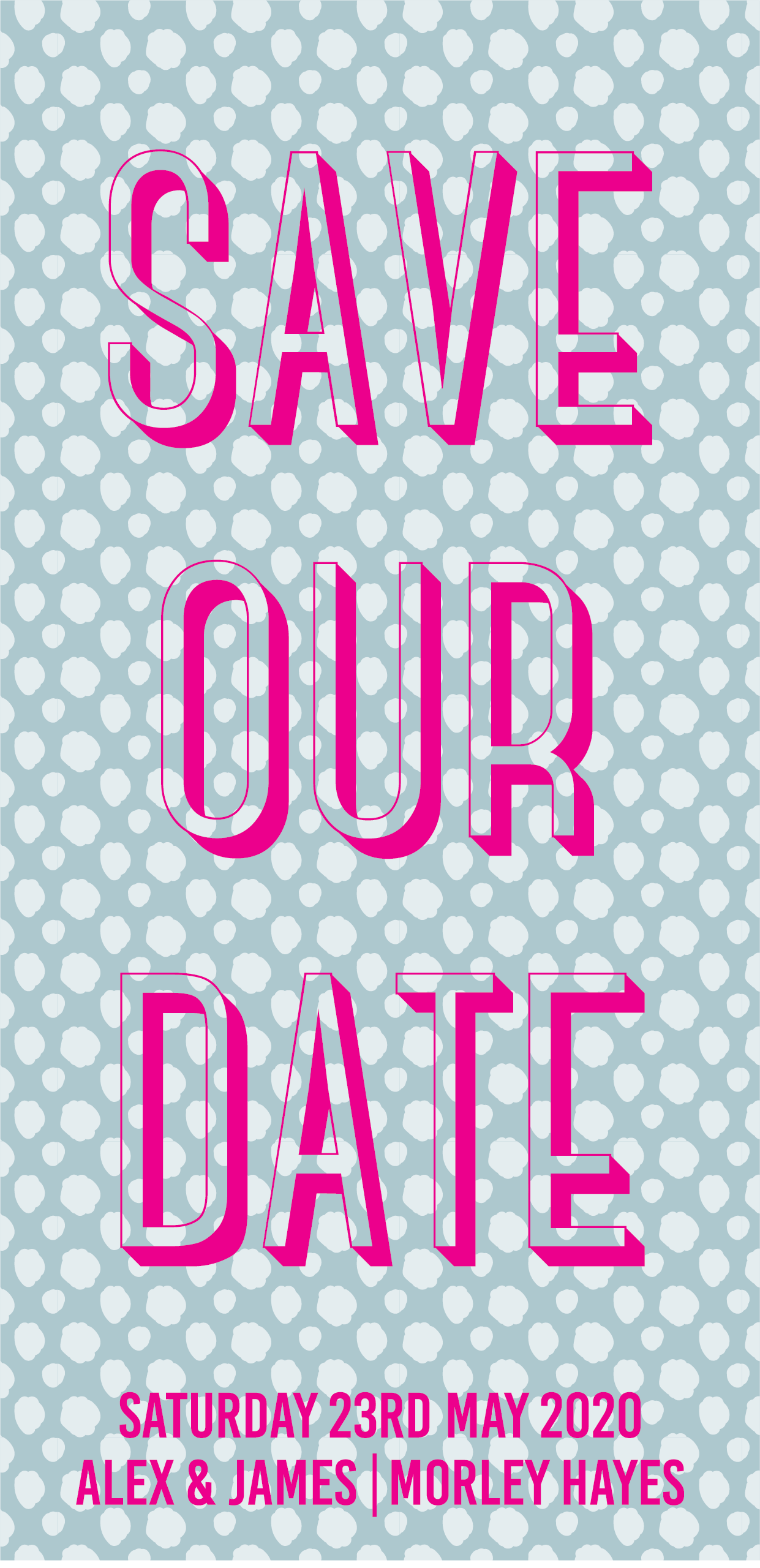 Front has a pale blue background, with a white spotted pattern. Text is typographic, and written in fluorescent pink. Bookmark-style wedding invitation/save the date. 99mm x 210mm.